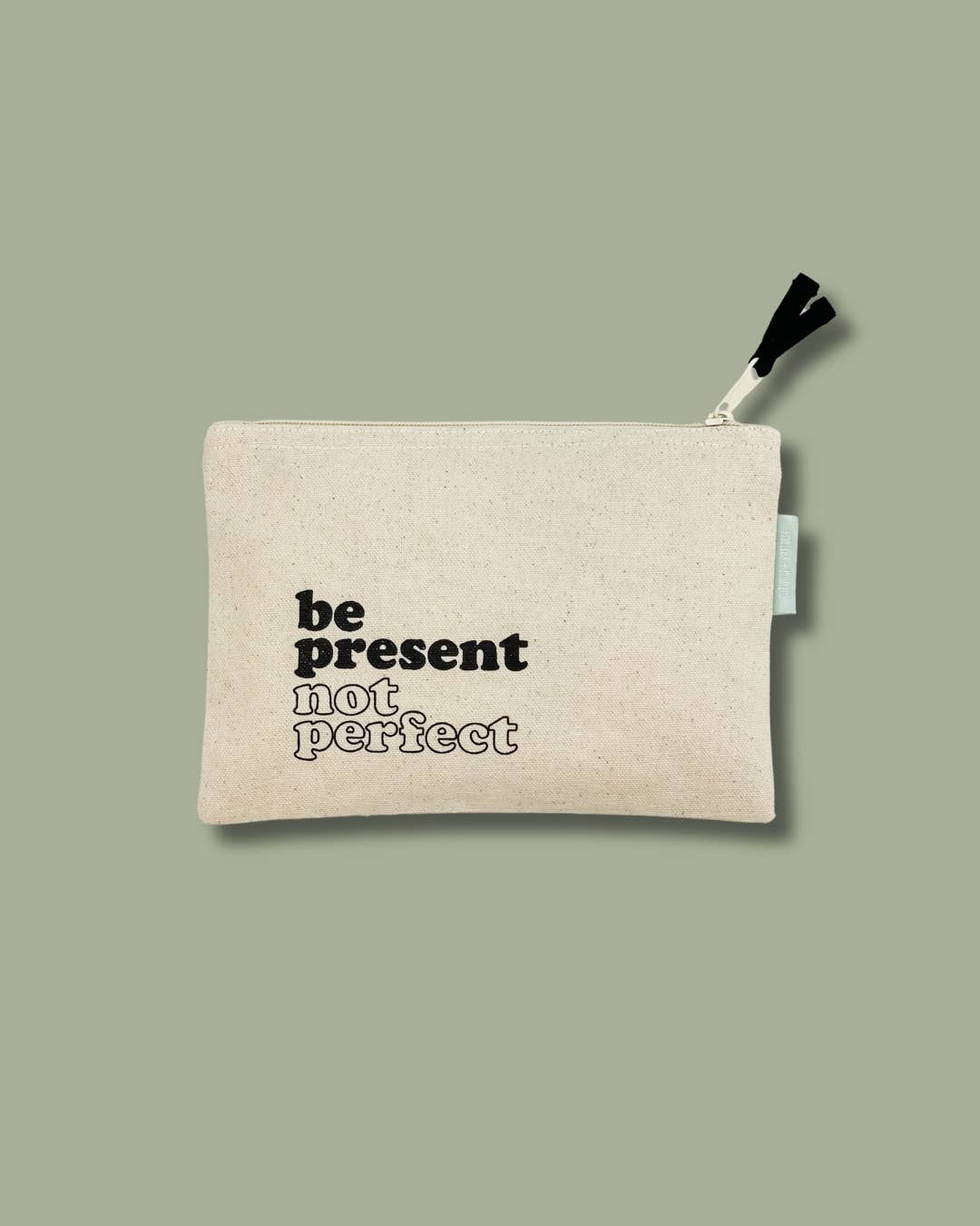 Be Present Not Perfect - Small Canvas Zipper Pouch