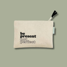 Be Present Not Perfect - Small Canvas Zipper Pouch